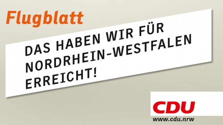 Flugblatt: Das haben wir für Nordrhein-Westfalen erreicht! Flugblatt: Das haben wir für Nordrhein-Westfalen erreicht!
