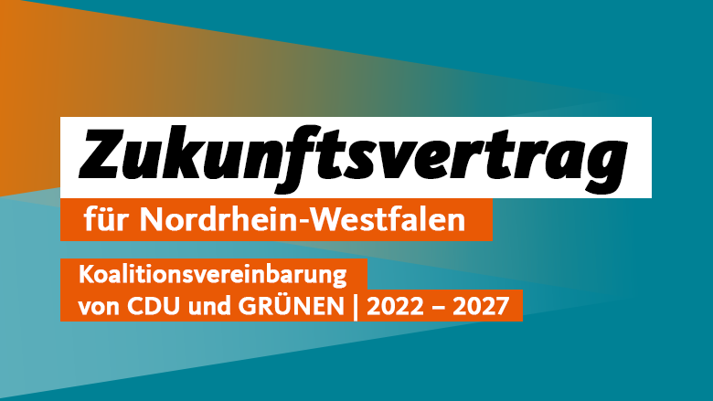 Zukunftsvertrag für Nordrhein-Westfalen | Koalitionsvereinbarung von CDU und Grünen (2022 bis 2027)