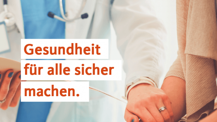 Gesundheit für alle sicher machen. 