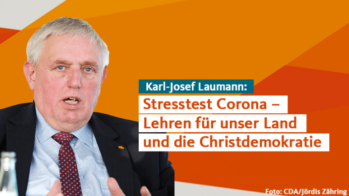 Karl-Josef Laumann: Stresstest Corona - Lehren für unser Land und die Christdemokratie