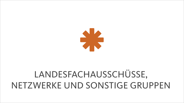 Landesfachausschüsse, Netzwerke und sonstige Gruppen